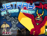 Ben 10 Alien Force Jetray: In Too Deep