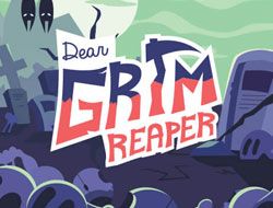 Dear Grim Reaper