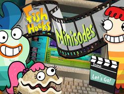 Fish Hooks Minisodes