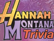 Hannah Montana Trivia