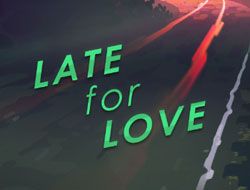 Late for Love