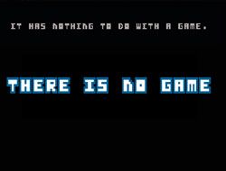 THERE IS NO GAME