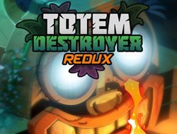 Totem Destroyer Redux