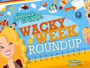 Wacky Week Roundup